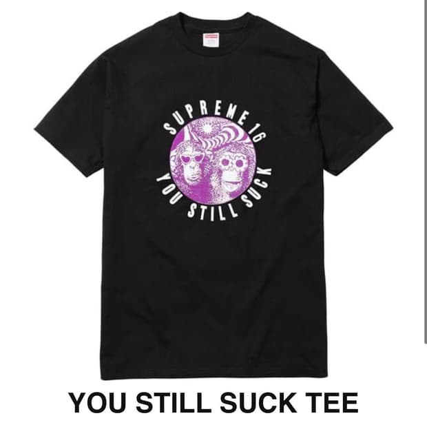 [L] 슈프림 16SS You Still Suck 티셔츠