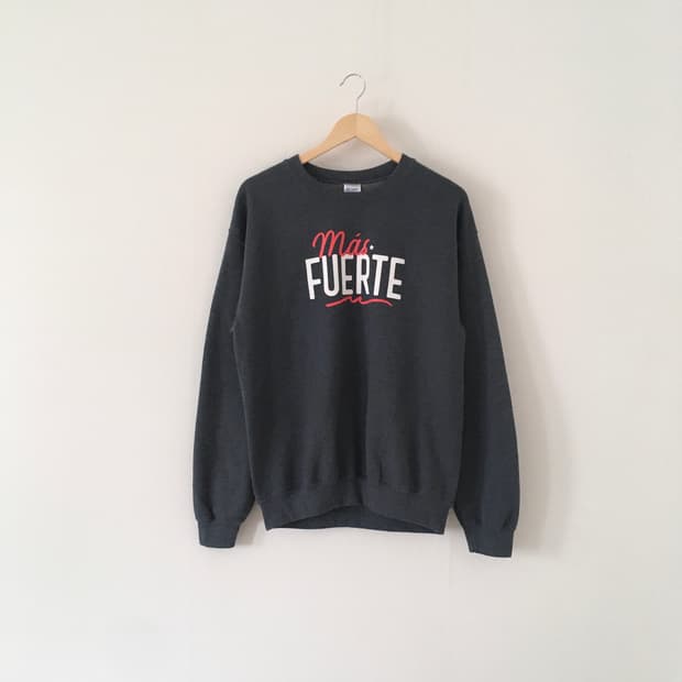 mas Fuerte sweat shirt