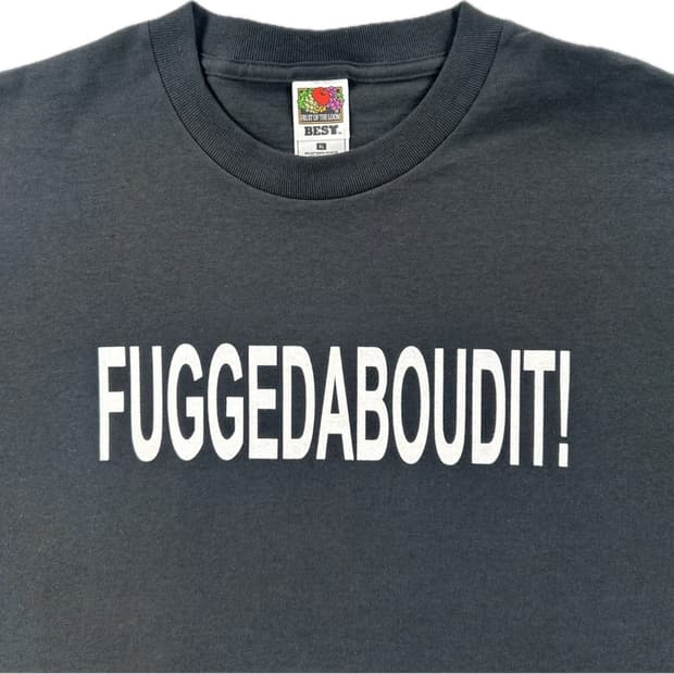 90s  Fuggedaboudit 이탈리안 마피아 슬랭 퍼니 티셔츠