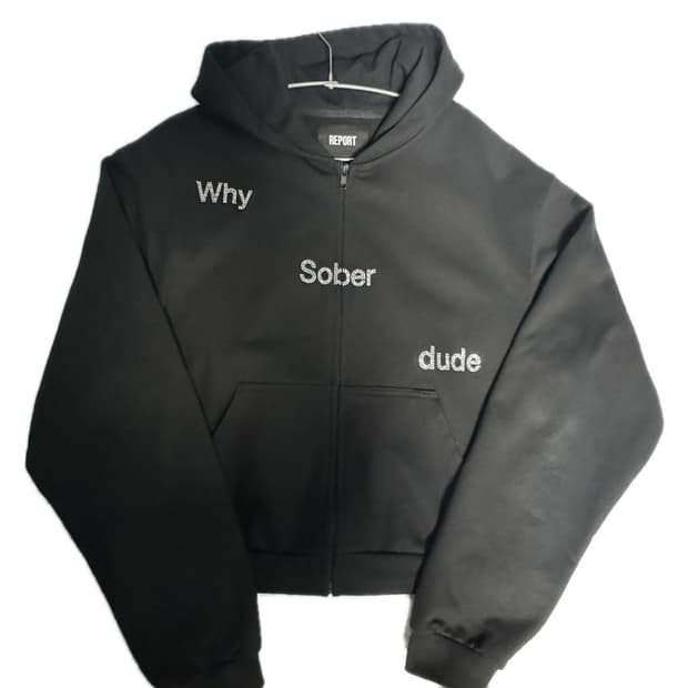 Why Sober Dude Hoodie Zip-Up