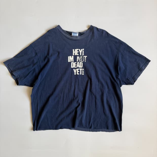 90s Hey I'm Not Dead Yet ( XL )