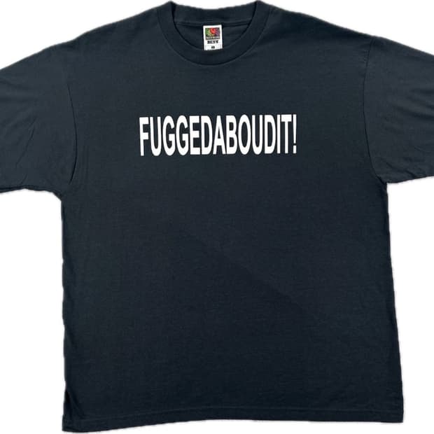 90s  Fuggedaboudit 이탈리안 마피아 슬랭 퍼니 티셔츠