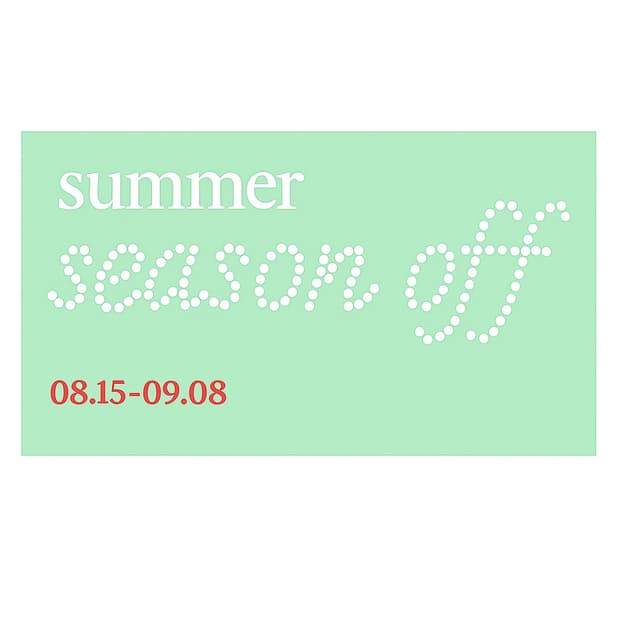 summer season off [08.15~09.08]