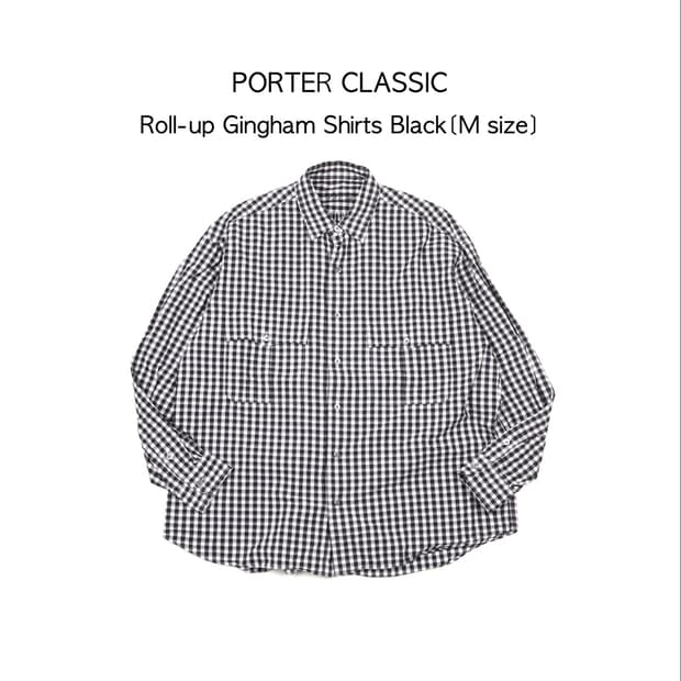 PORTER CLASSIC 롤업 깅엄 체크 셔츠 블랙