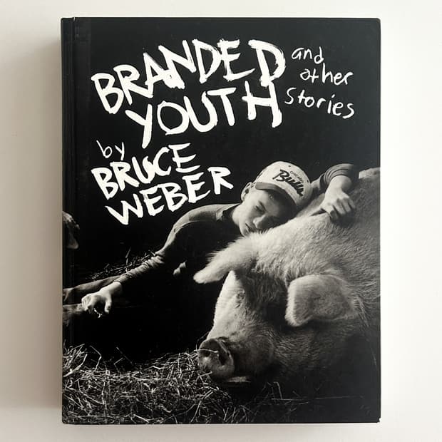 브루스 웨버 - Branded Youth And Other Stories