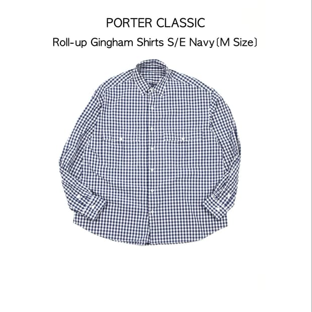 PORTER CLASSIC 롤업 깅엄 체크 셔츠 네이비 스페셜에디션 