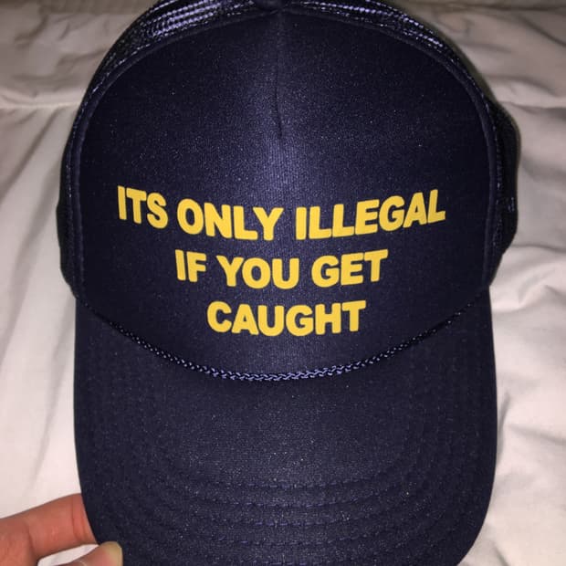 ‘It’s Only Illegal If You Get Caught’
