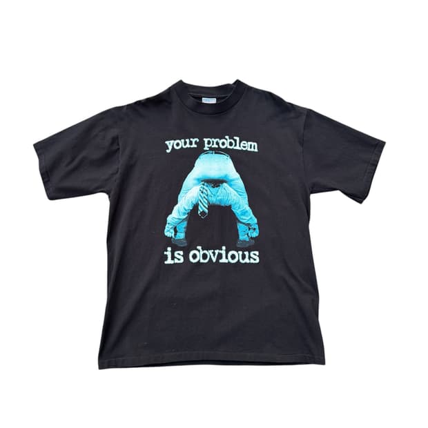 빈티지 90s Your Problem Is Obvious tee